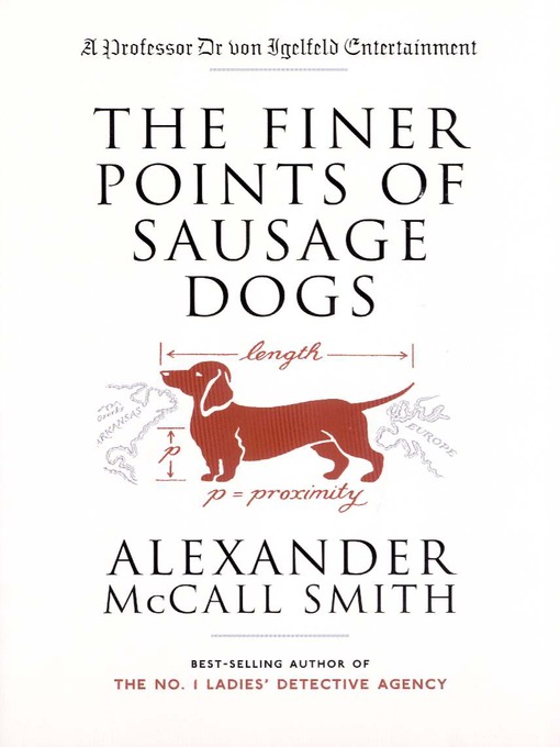 Title details for The Finer Points of Sausage Dogs by Alexander McCall Smith - Available